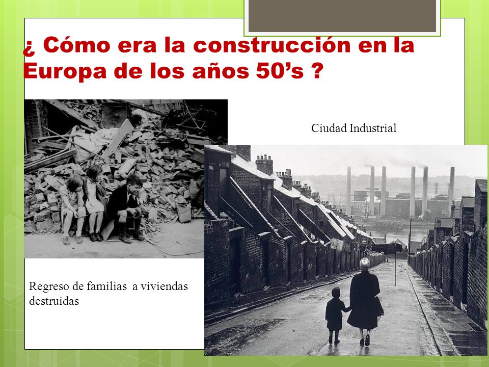 ¿ Cómo era la construcción en la Europa de los años 50’s