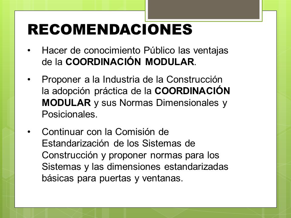 RECOMENDACIONES. Hacer de conocimiento Público las ventajas de la COORDINACIÓN MODULAR.