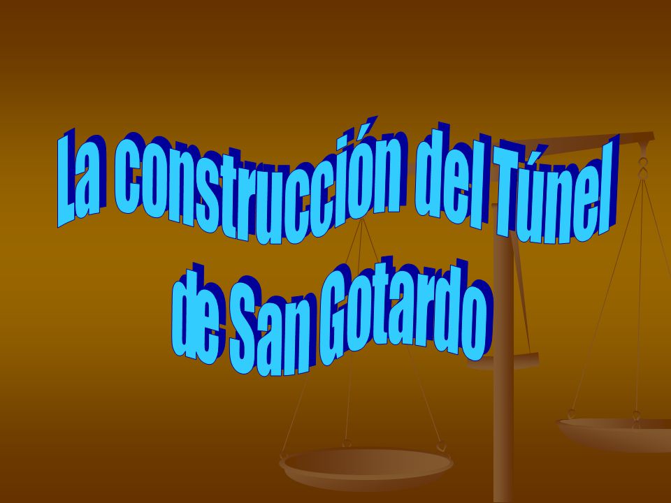 L a c o n s t r u c c i ó n d e l T ú n e l