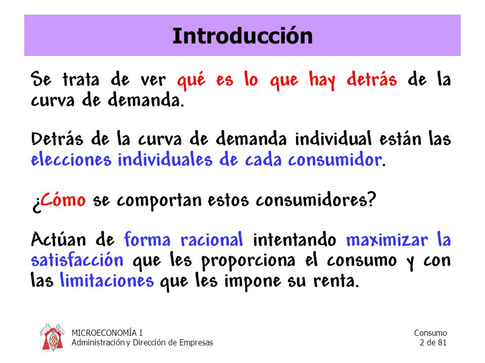Introducción Se trata de ver qué es lo que hay detrás de la curva de demanda.