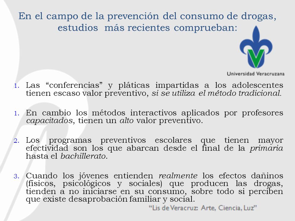 En el campo de la prevención del consumo de drogas, estudios más recientes comprueban: