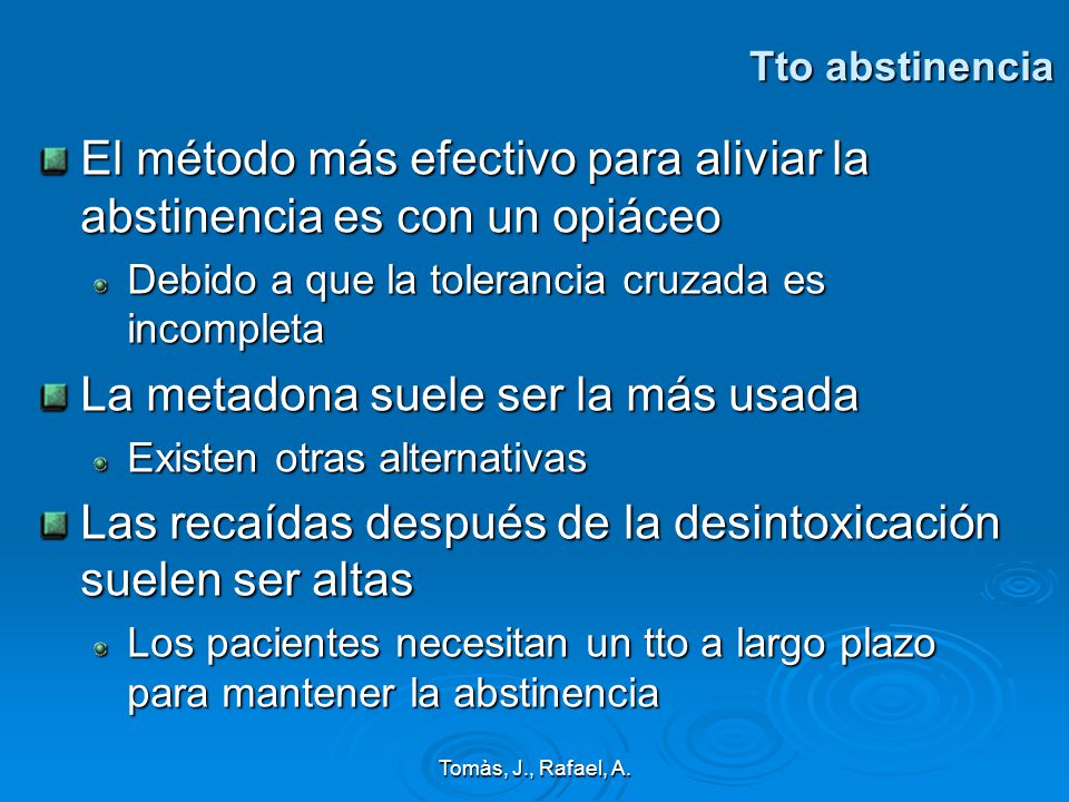 El método más efectivo para aliviar la abstinencia es con un opiáceo