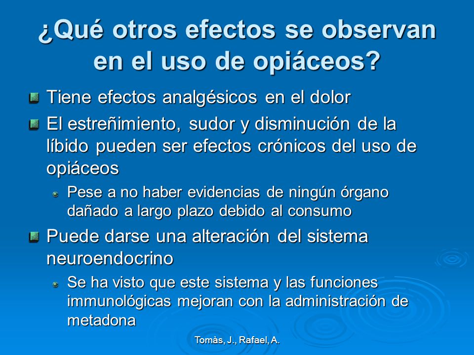 ¿Qué otros efectos se observan en el uso de opiáceos