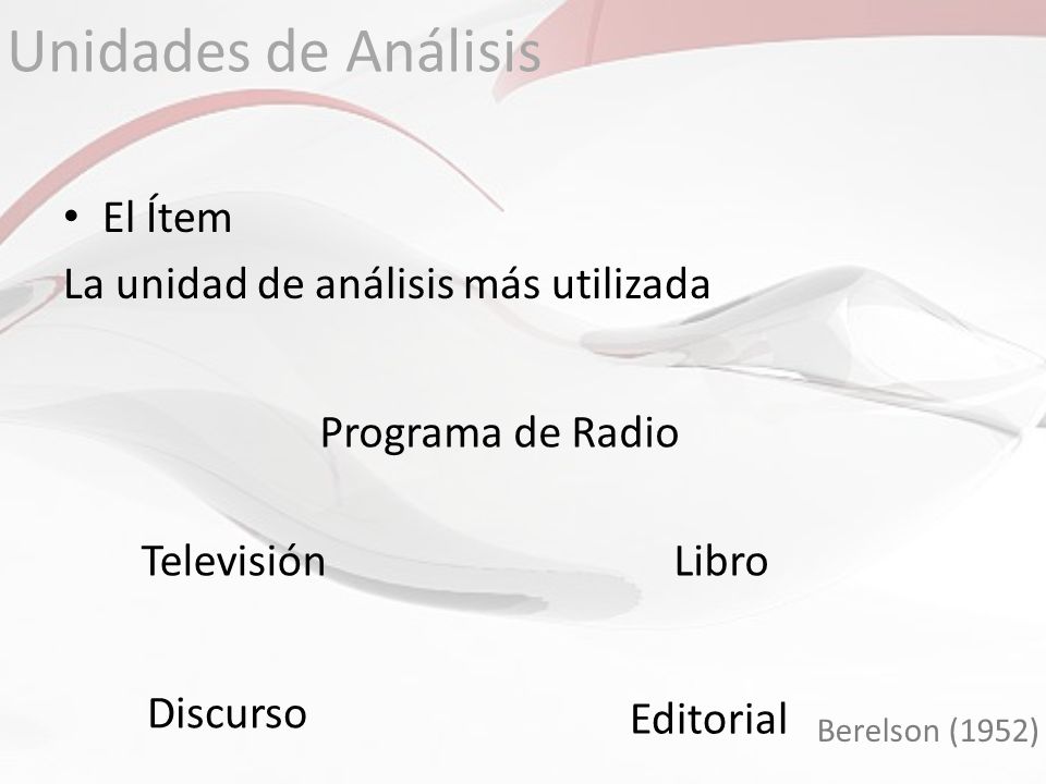 Unidades de Análisis El Ítem La unidad de análisis más utilizada