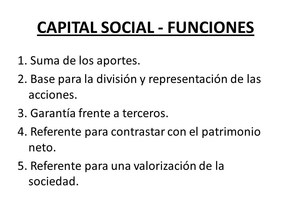 CAPITAL SOCIAL - FUNCIONES