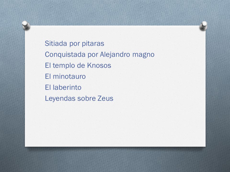Sitiada por pitaras Conquistada por Alejandro magno. El templo de Knosos. El minotauro. El laberinto.