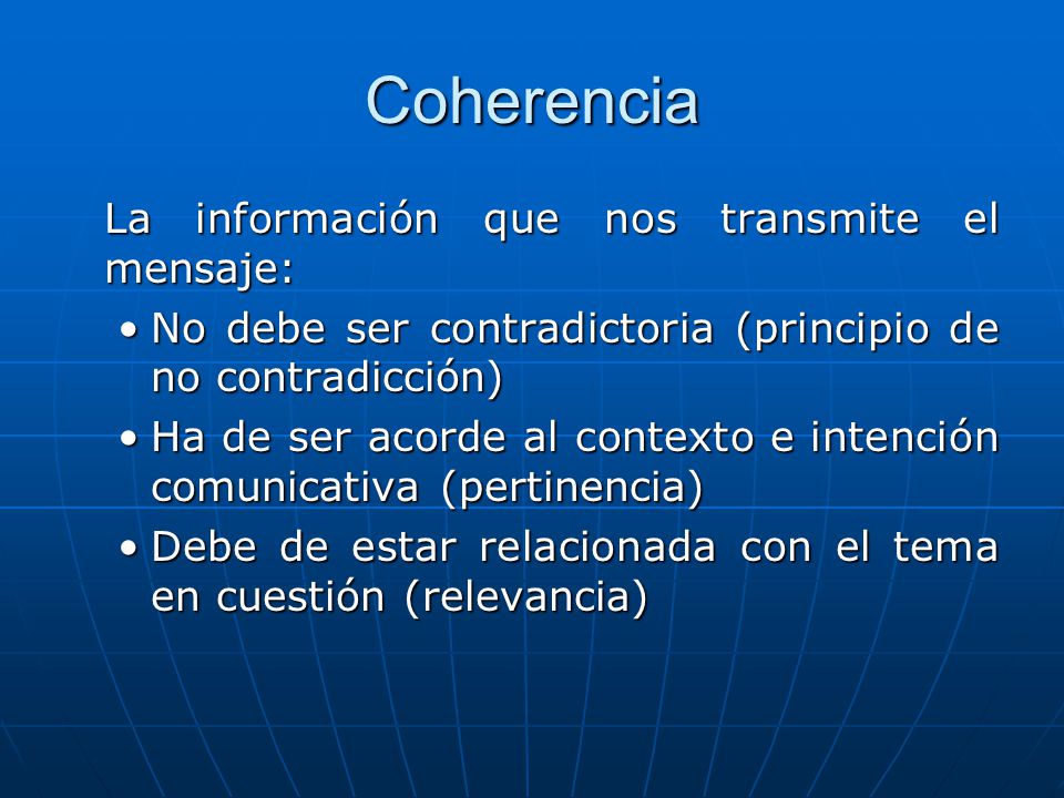 Coherencia La información que nos transmite el mensaje: