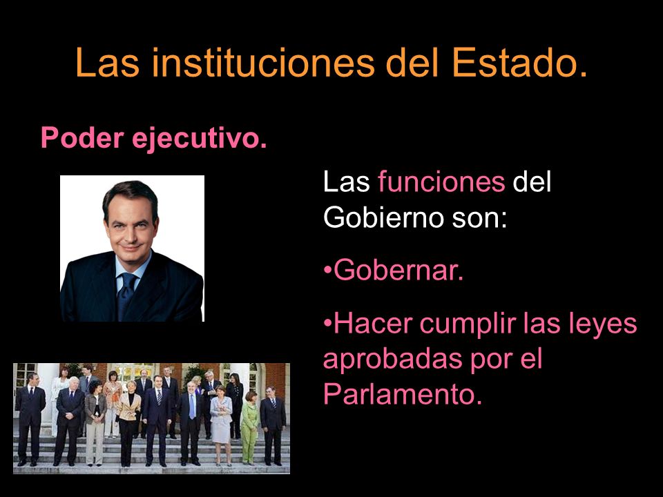 Las instituciones del Estado.