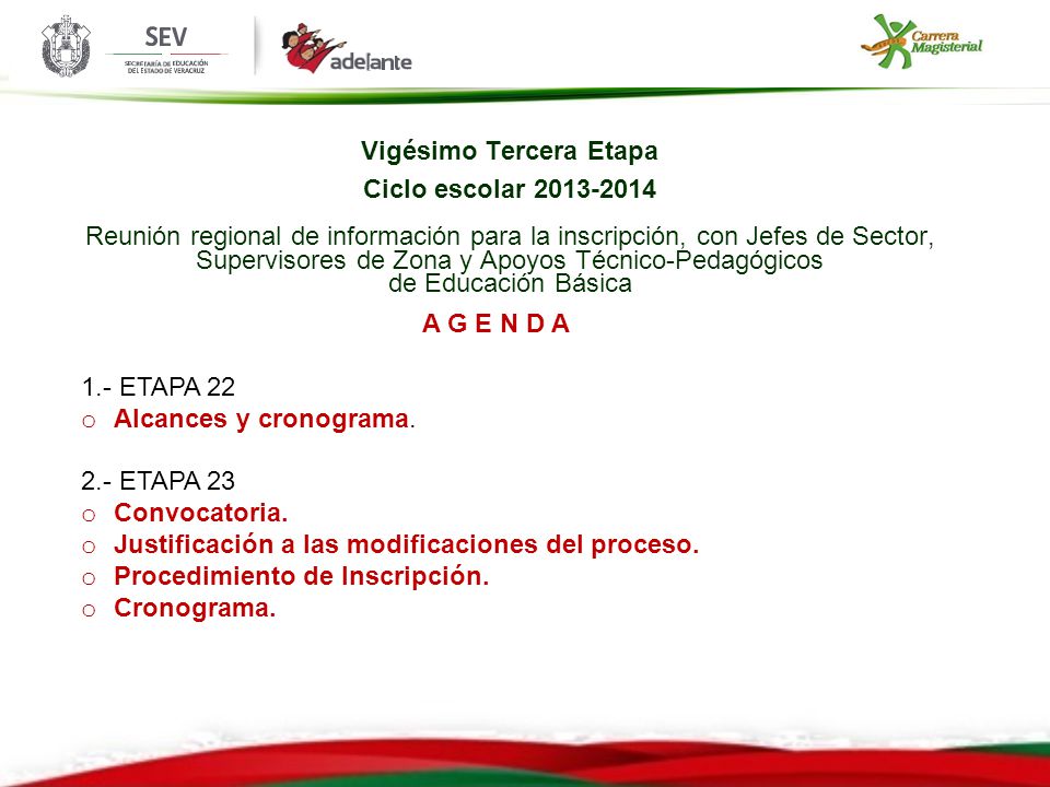 Vigésimo Tercera Etapa Ciclo escolar Reunión regional de información para la inscripción, con Jefes de Sector, Supervisores de Zona y Apoyos Técnico-Pedagógicos de Educación Básica