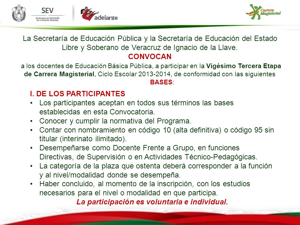 La participación es voluntaria e individual.