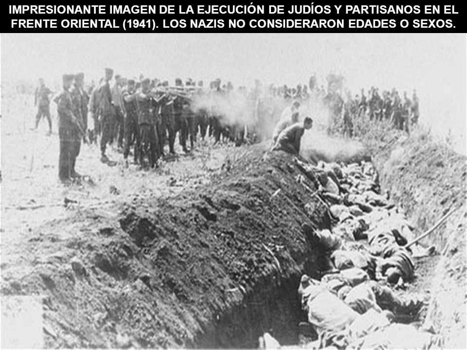IMPRESIONANTE IMAGEN DE LA EJECUCIÓN DE JUDÍOS Y PARTISANOS EN EL FRENTE ORIENTAL (1941).