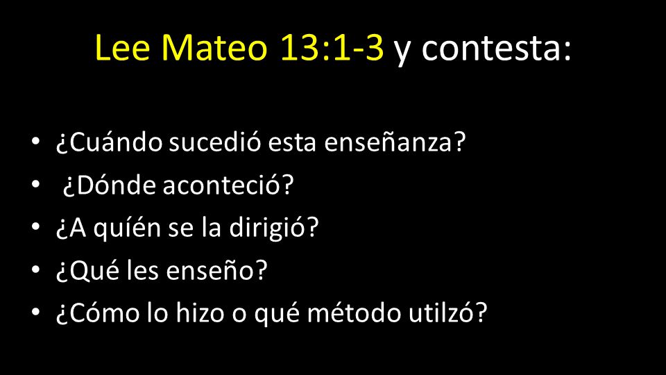 Lee Mateo 13:1-3 y contesta: