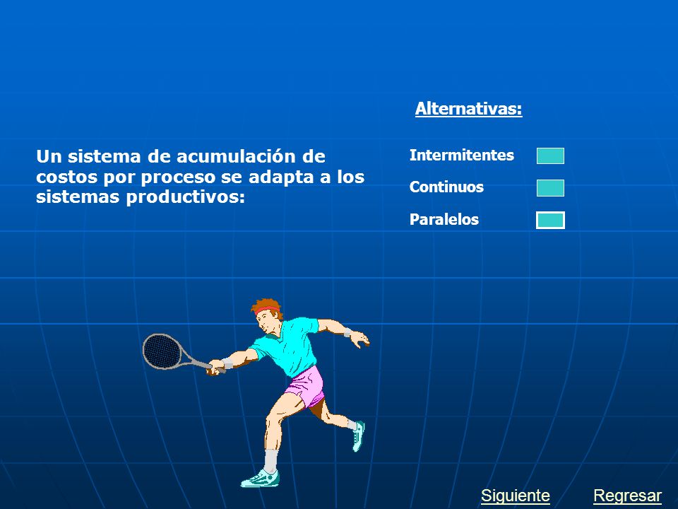Alternativas: Un sistema de acumulación de costos por proceso se adapta a los sistemas productivos: