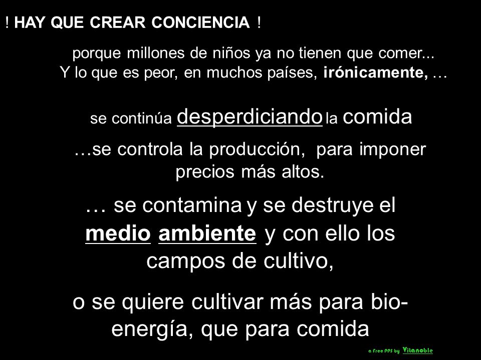 o se quiere cultivar más para bio-energía, que para comida