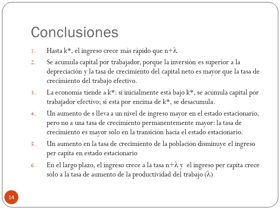 Conclusiones Hasta k*, el ingreso crece más rápido que n+λ