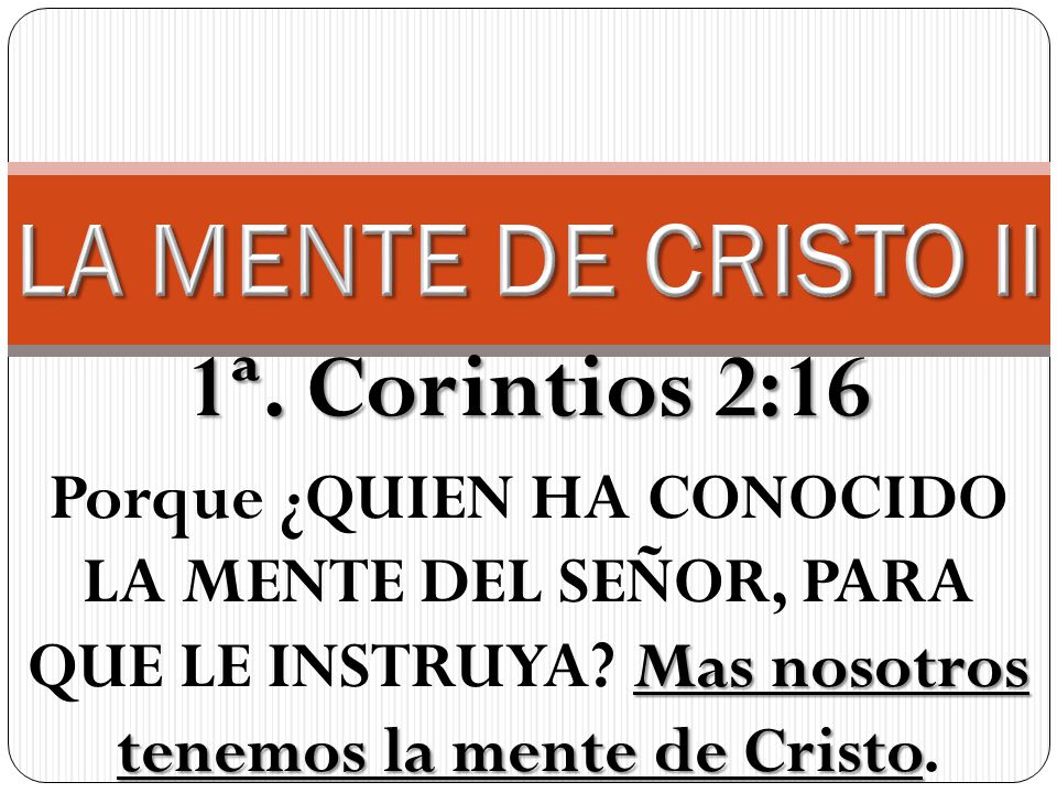 LA MENTE DE CRISTO II 1ª. Corintios 2:16