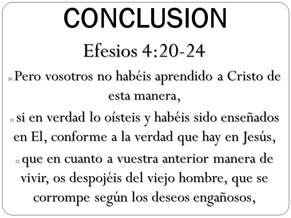 20 Pero vosotros no habéis aprendido a Cristo de esta manera,