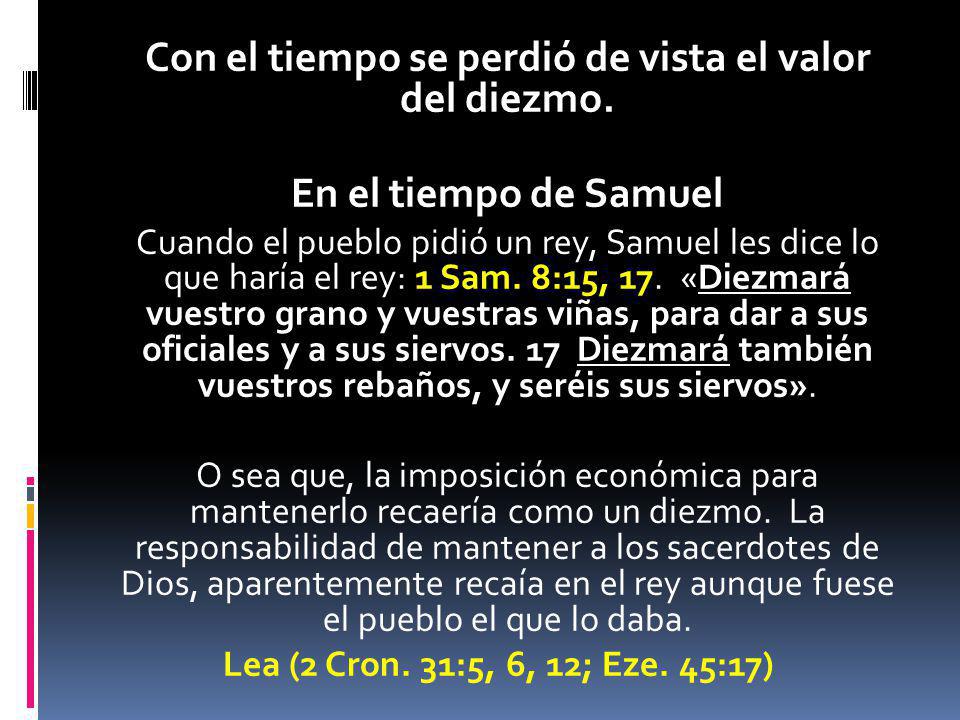 Con el tiempo se perdió de vista el valor del diezmo.