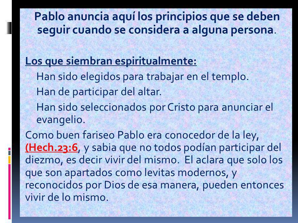Pablo anuncia aquí los principios que se deben seguir cuando se considera a alguna persona.