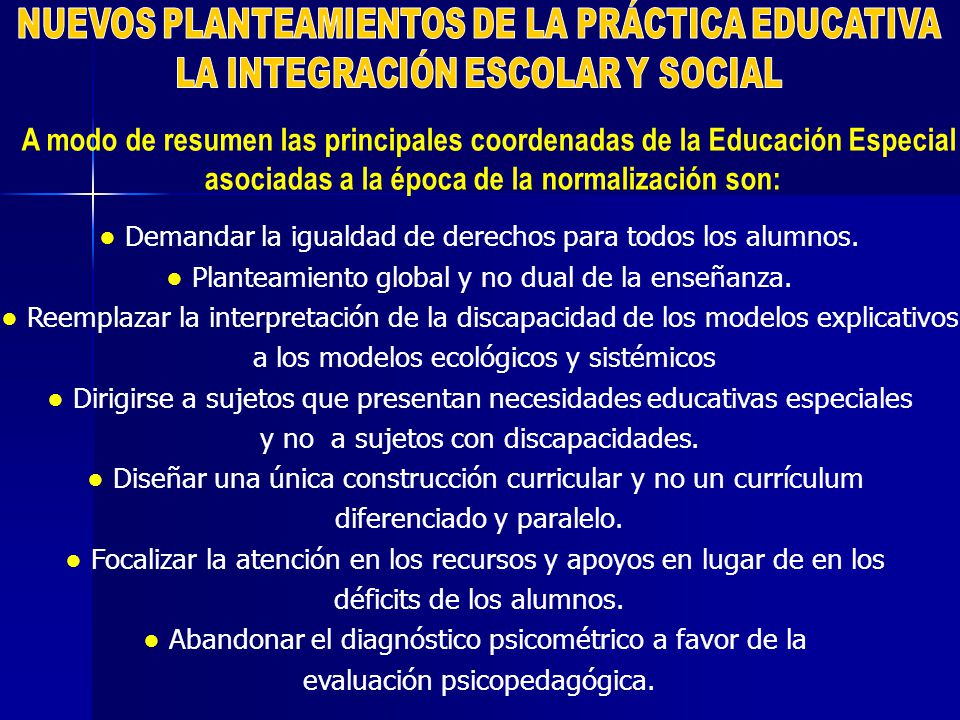 A modo de resumen las principales coordenadas de la Educación Especial