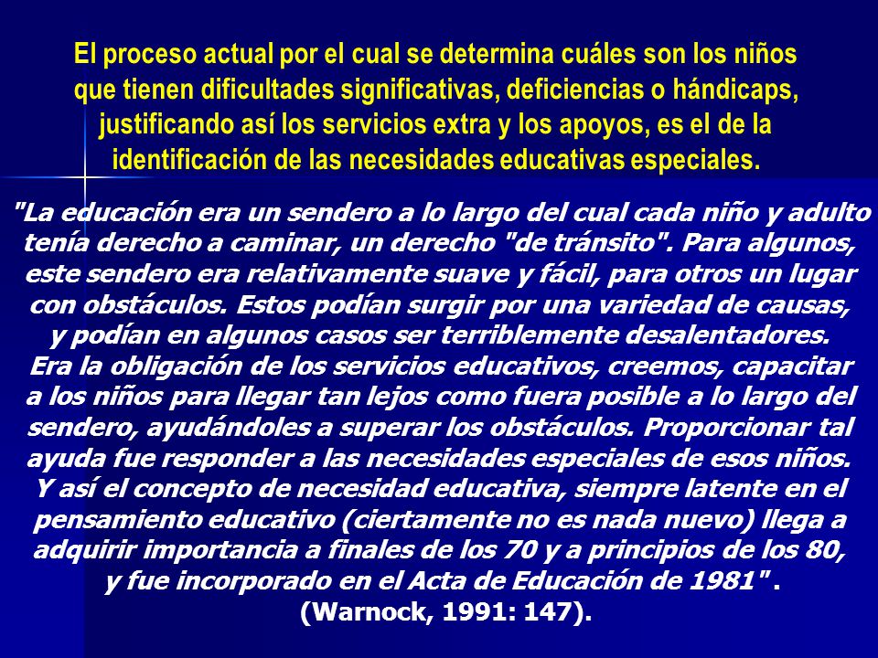 El proceso actual por el cual se determina cuáles son los niños