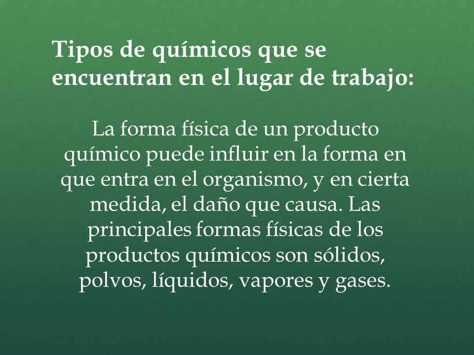 Tipos de químicos que se encuentran en el lugar de trabajo: