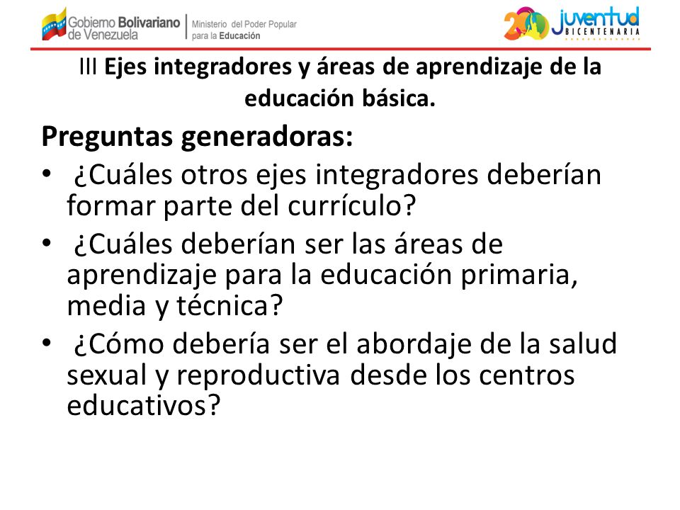 III Ejes integradores y áreas de aprendizaje de la educación básica.