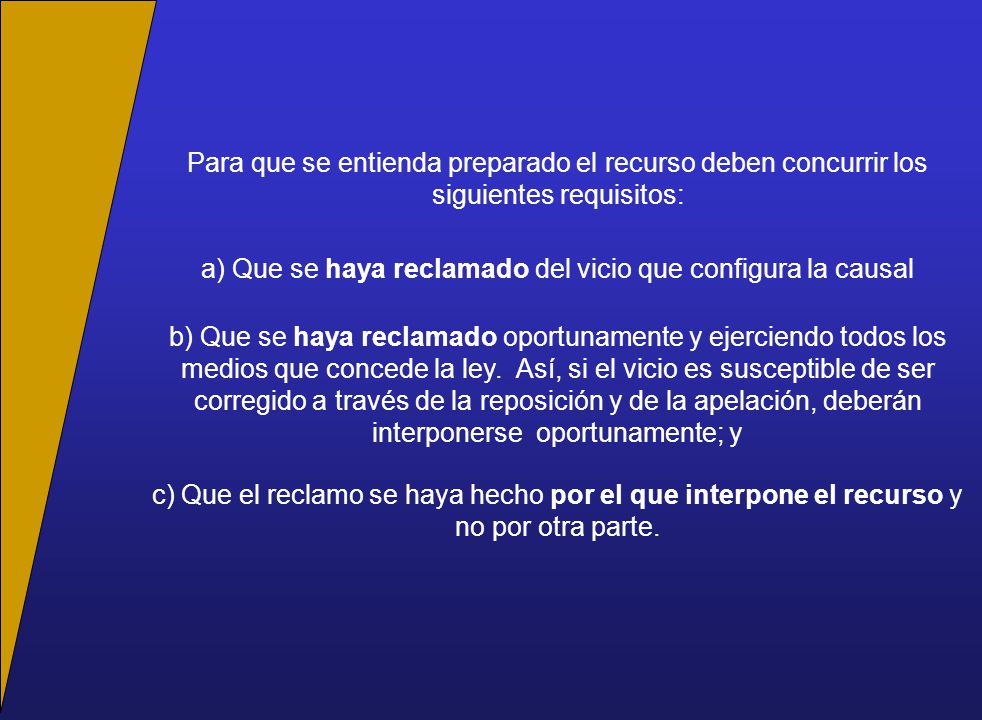 a) Que se haya reclamado del vicio que configura la causal
