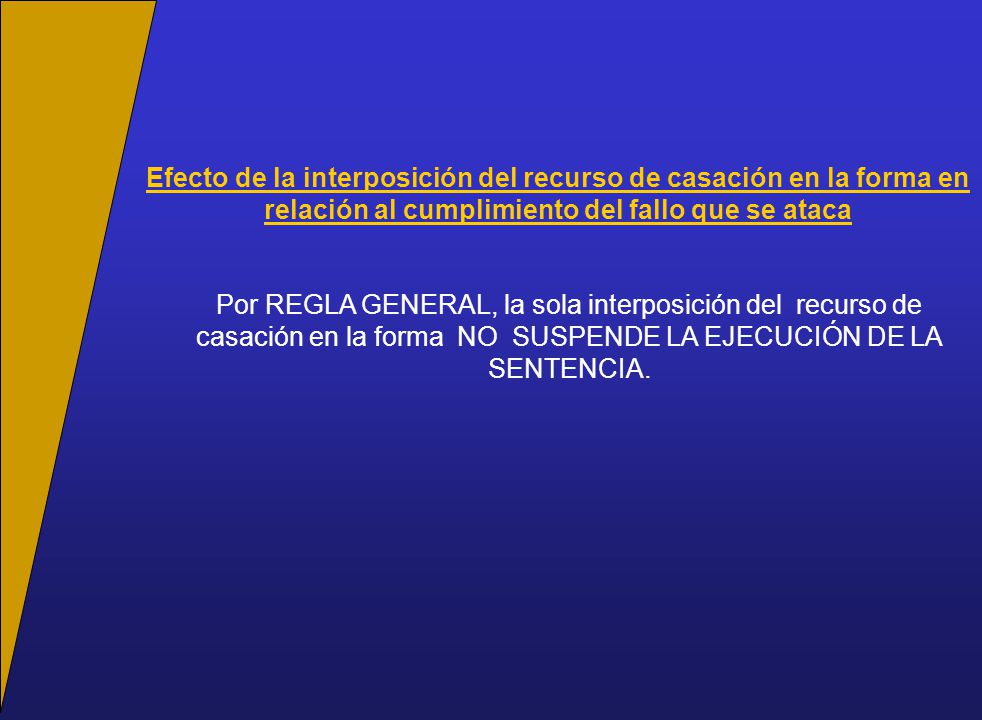 Efecto de la interposición del recurso de casación en la forma en relación al cumplimiento del fallo que se ataca