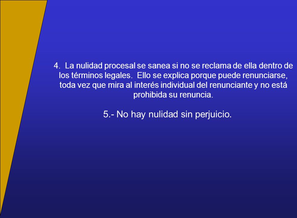5.- No hay nulidad sin perjuicio.