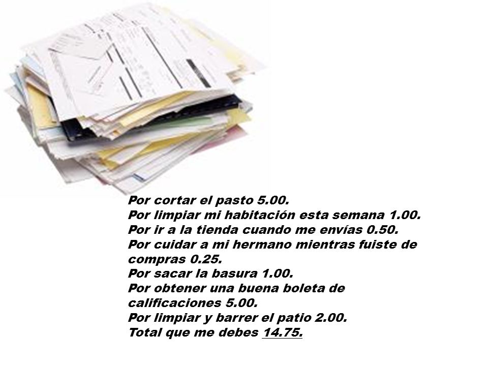 Por cortar el pasto Por limpiar mi habitación esta semana 1. 00