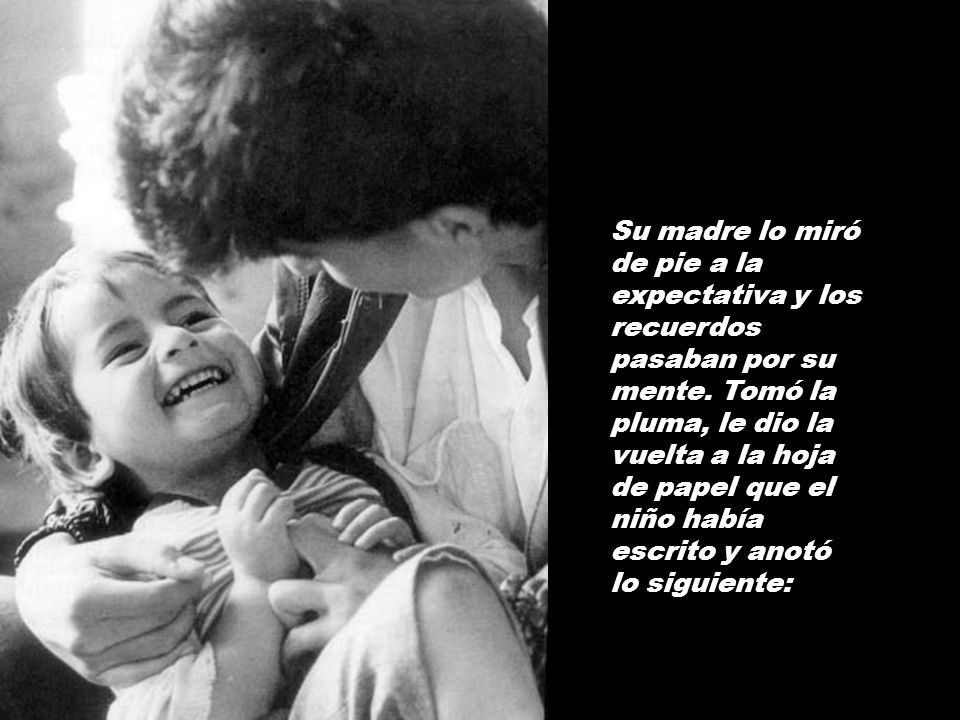 Su madre lo miró de pie a la expectativa y los recuerdos pasaban por su mente.