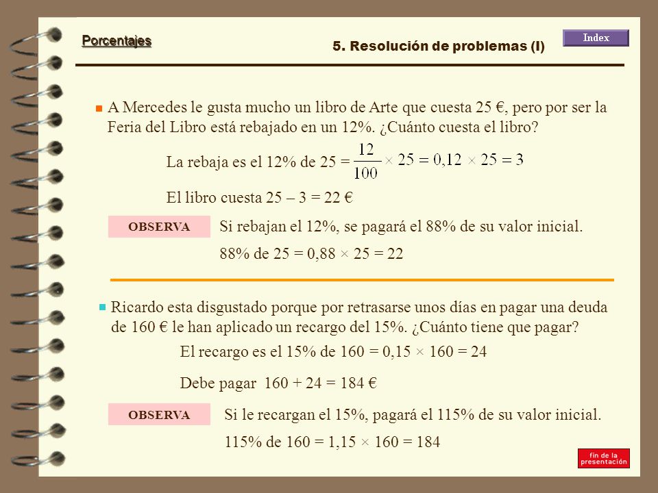 Si rebajan el 12%, se pagará el 88% de su valor inicial.