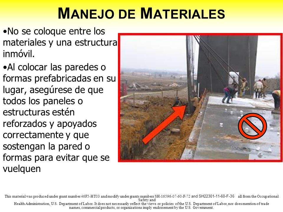 Manejo de Materiales No se coloque entre los materiales y una estructura inmóvil.