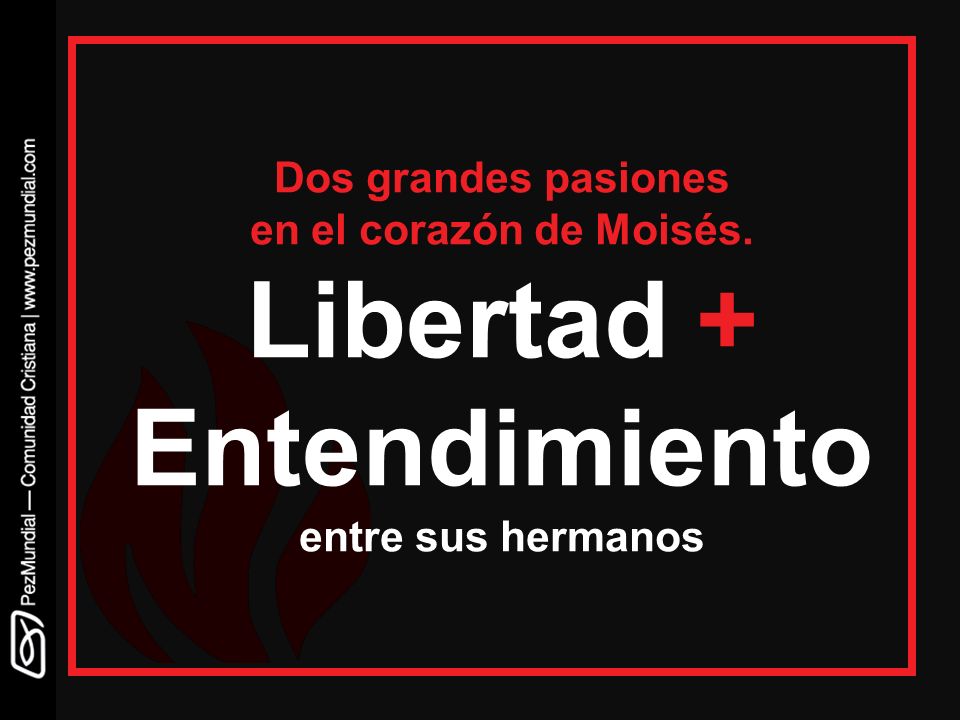 Dos grandes pasiones en el corazón de Moisés