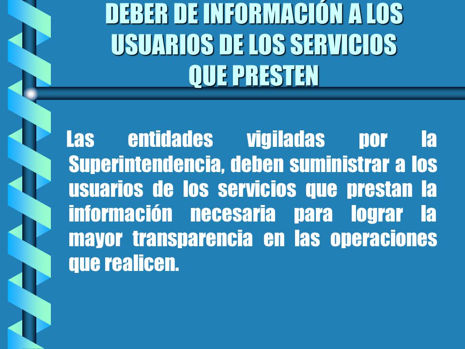 DEBER DE INFORMACIÓN A LOS USUARIOS DE LOS SERVICIOS QUE PRESTEN