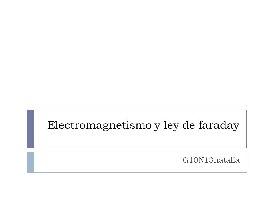 Electromagnetismo y ley de faraday