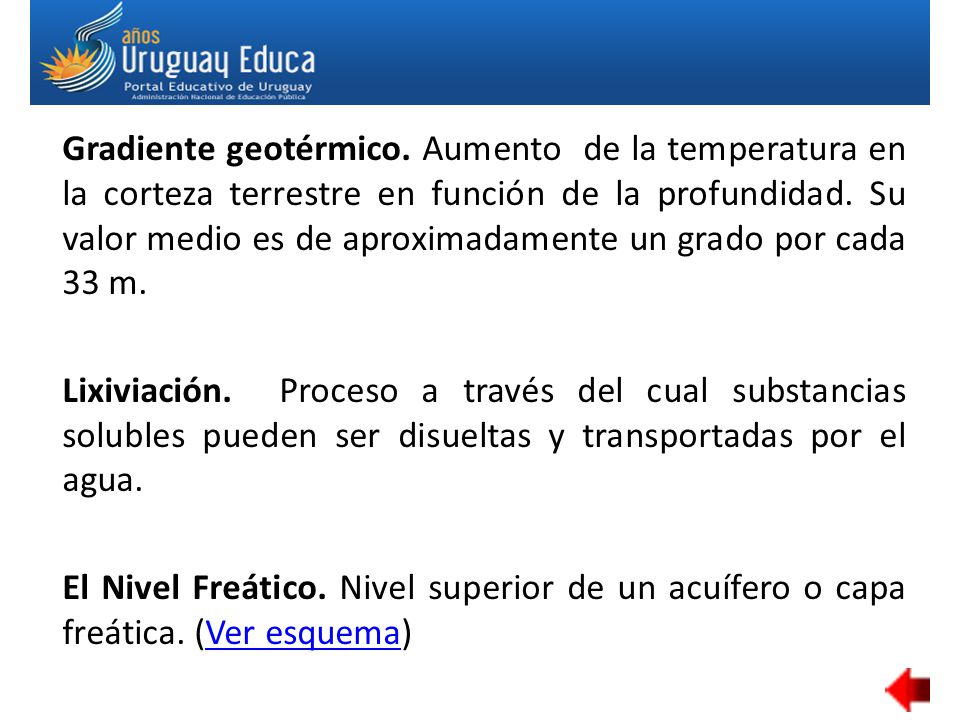 Gradiente geotérmico. Aumento de la temperatura en la corteza terrestre en función de la profundidad. Su valor medio es de aproximadamente un grado por cada 33 m.
