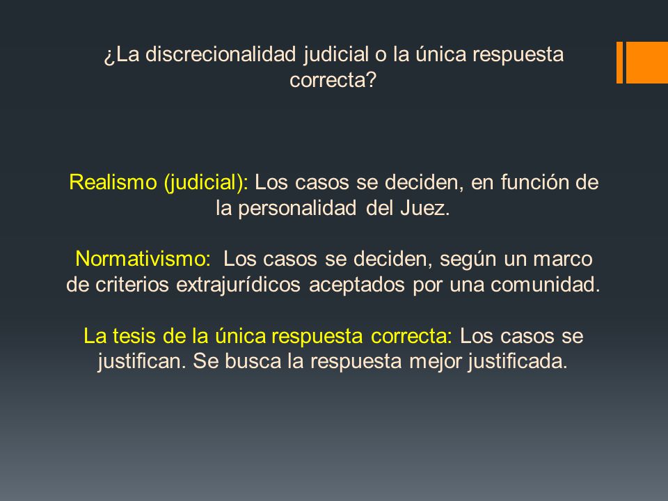 ¿La discrecionalidad judicial o la única respuesta correcta