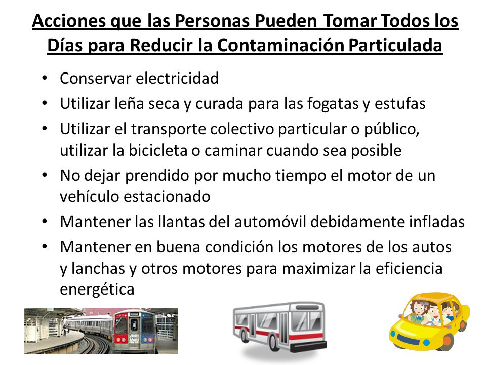 Acciones que las Personas Pueden Tomar Todos los Días para Reducir la Contaminación Particulada