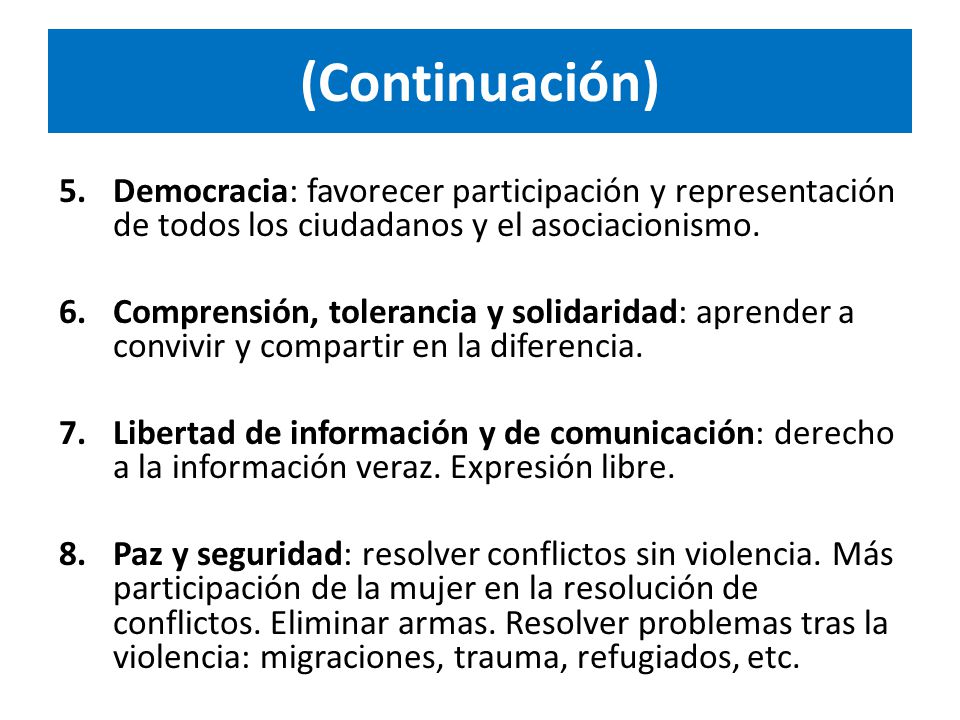 (Continuación) Democracia: favorecer participación y representación de todos los ciudadanos y el asociacionismo.