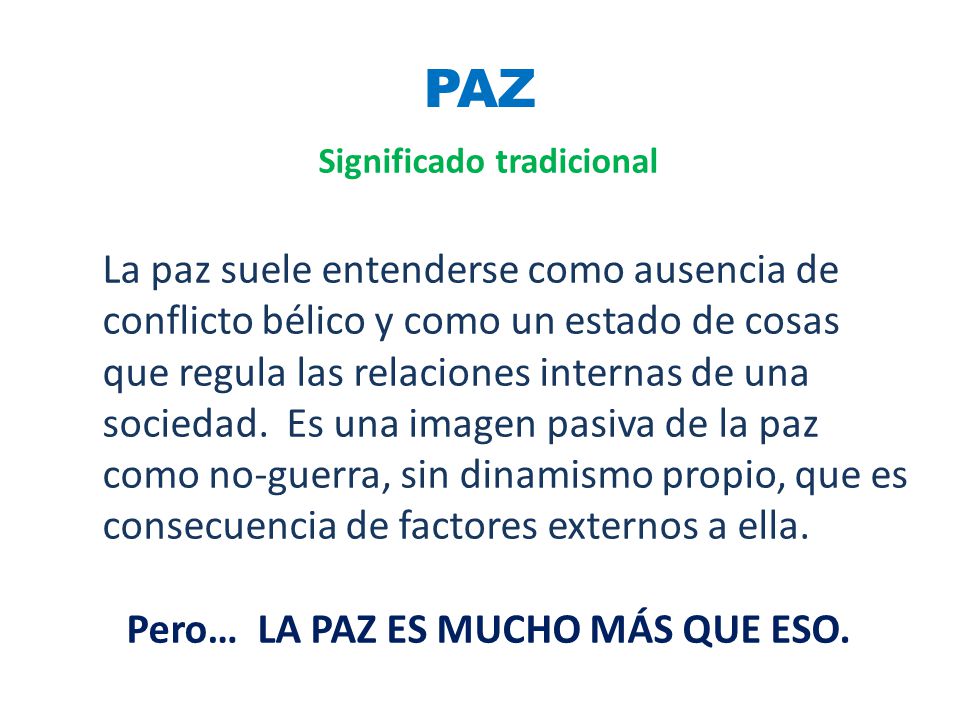 Significado tradicional Pero… LA PAZ ES MUCHO MÁS QUE ESO.