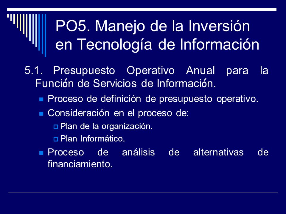 PO5. Manejo de la Inversión en Tecnología de Información