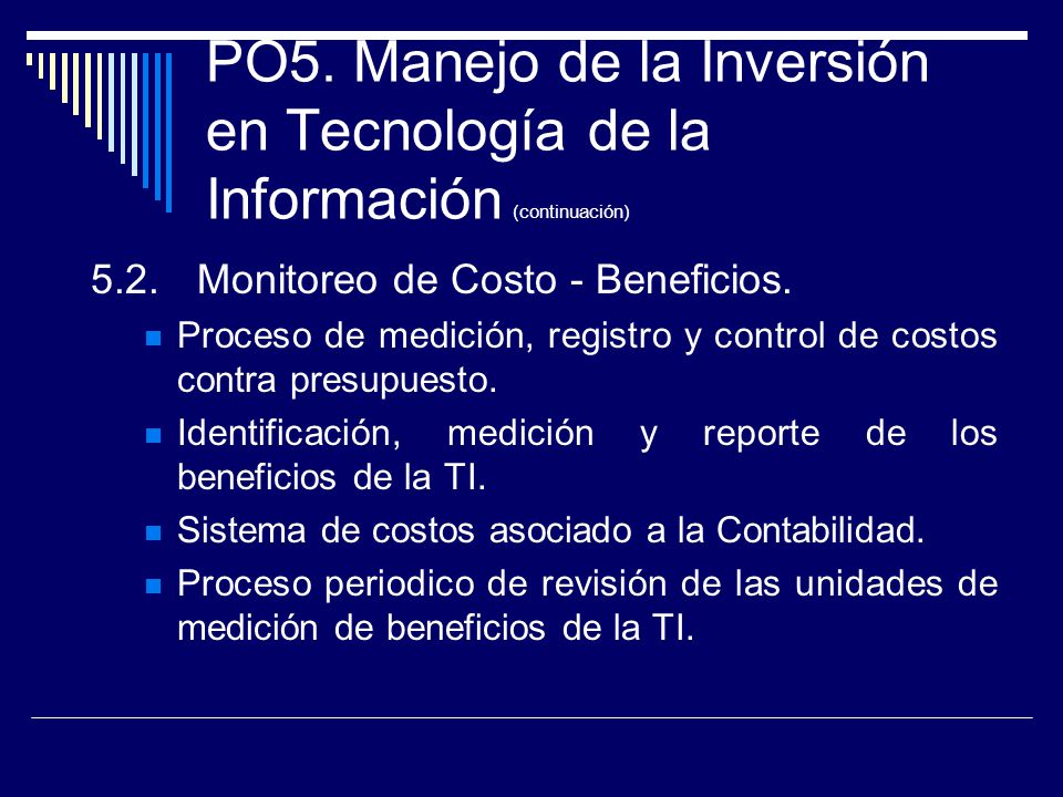 PO5. Manejo de la Inversión en Tecnología de la Información (continuación)