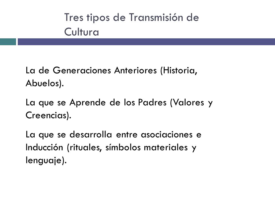 Tres tipos de Transmisión de Cultura