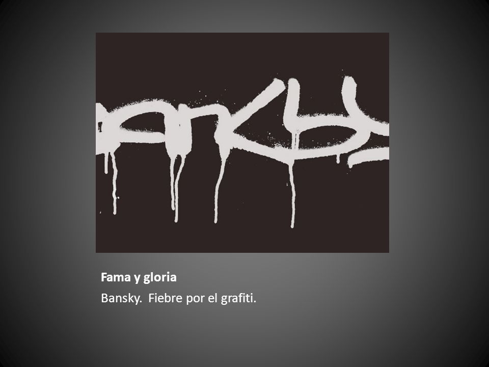 Fama y gloria Bansky. Fiebre por el grafiti.