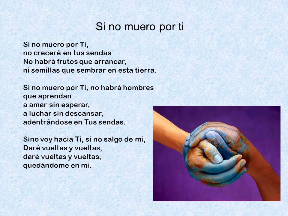 Si no muero por ti Si no muero por Ti, no creceré en tus sendas