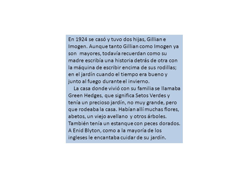 En 1924 se casó y tuvo dos hijas, Gillian e Imogen