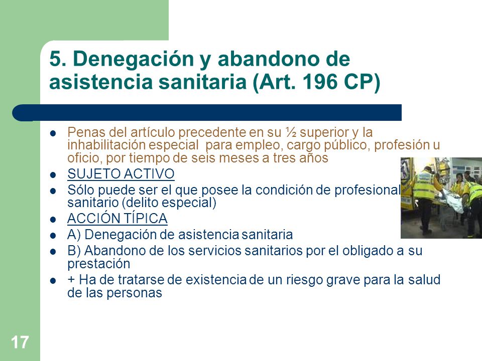 5. Denegación y abandono de asistencia sanitaria (Art. 196 CP)