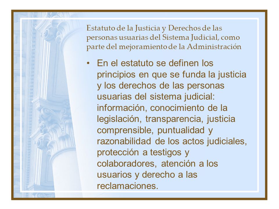 Estatuto de la Justicia y Derechos de las personas usuarias del Sistema Judicial, como parte del mejoramiento de la Administración